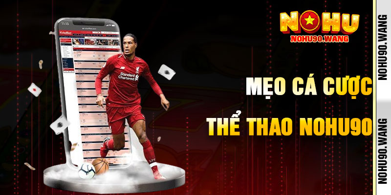 Mẹo Cá Cược Thể Thao NoHu90 Hiệu Quả