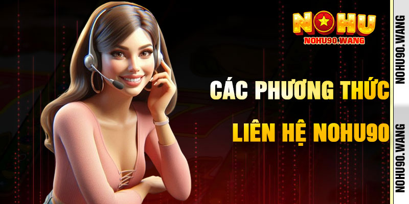 Các Phương Thức Liên Hệ NoHu90
