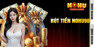 Rút Tiền Nohu90